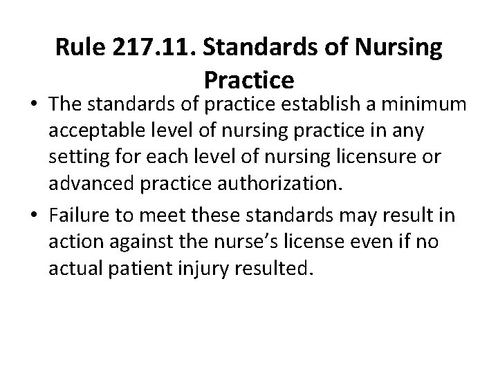 Rule 217. 11. Standards of Nursing Practice • The standards of practice establish a