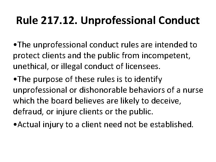 Rule 217. 12. Unprofessional Conduct • The unprofessional conduct rules are intended to protect