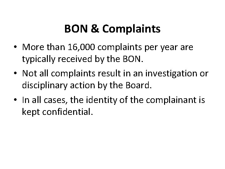 BON & Complaints • More than 16, 000 complaints per year are typically received