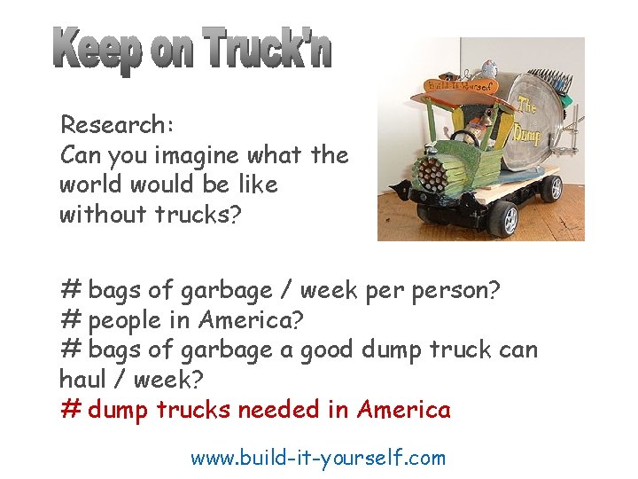 Research: Can you imagine what the world would be like without trucks? # bags