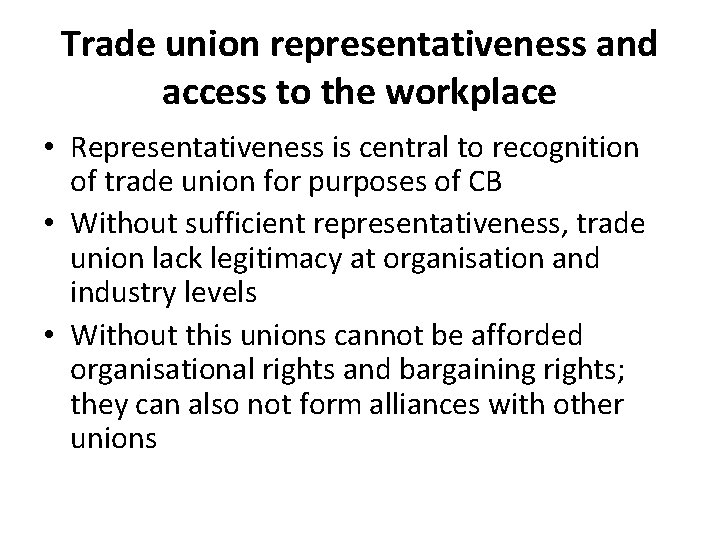 Trade union representativeness and access to the workplace • Representativeness is central to recognition