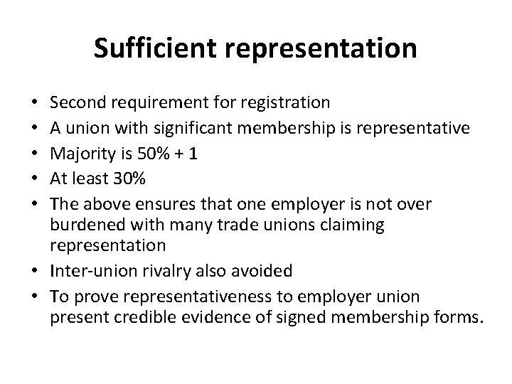 Sufficient representation Second requirement for registration A union with significant membership is representative Majority