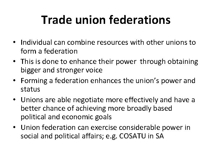 Trade union federations • Individual can combine resources with other unions to form a