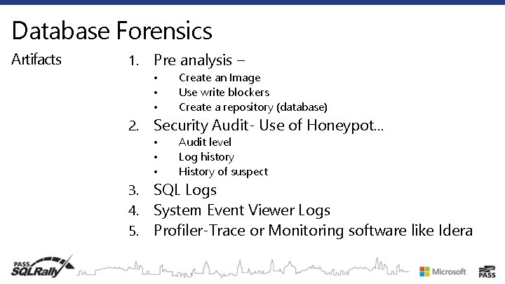 Database Forensics Artifacts –Analysis 1. Pre analysis – • • • 2. Security Audit-