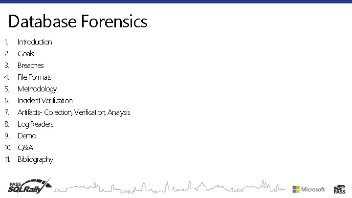 Database Forensics 1. Introduction 2. Goals 3. Breaches 4. File Formats 5. Methodology 6.