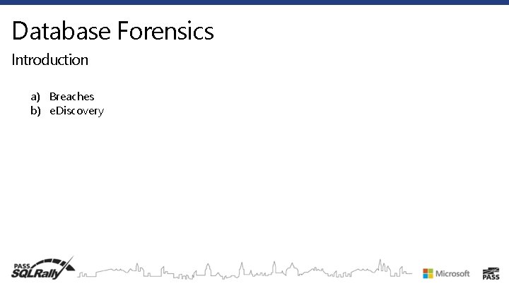 Database Forensics Introduction a) Breaches b) e. Discovery 