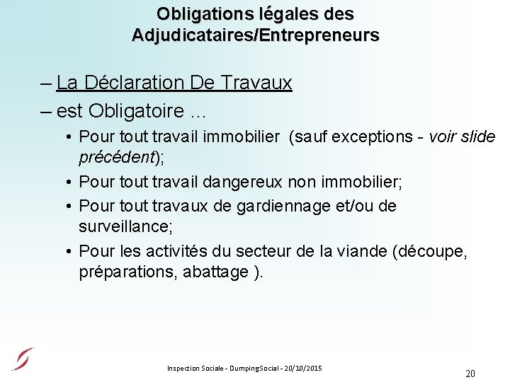 Obligations légales des Adjudicataires/Entrepreneurs – La Déclaration De Travaux – est Obligatoire … •