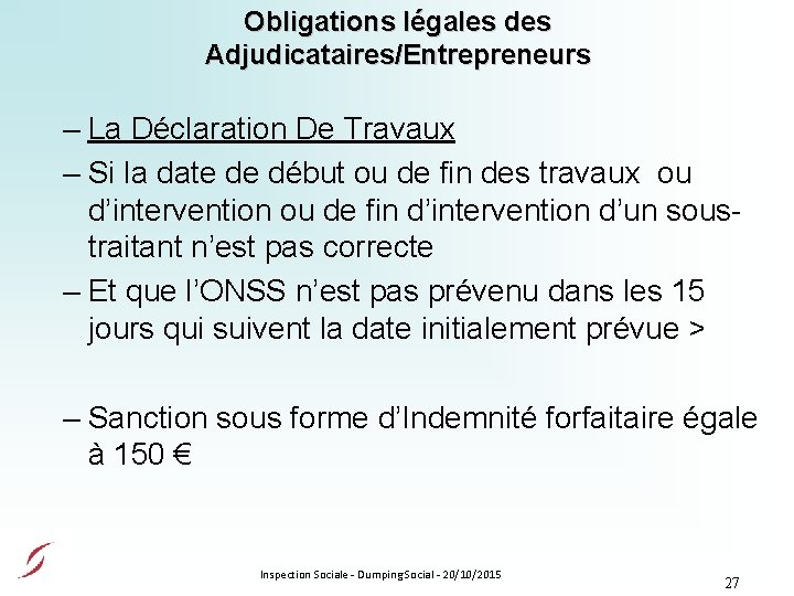 Obligations légales des Adjudicataires/Entrepreneurs – La Déclaration De Travaux – Si la date de