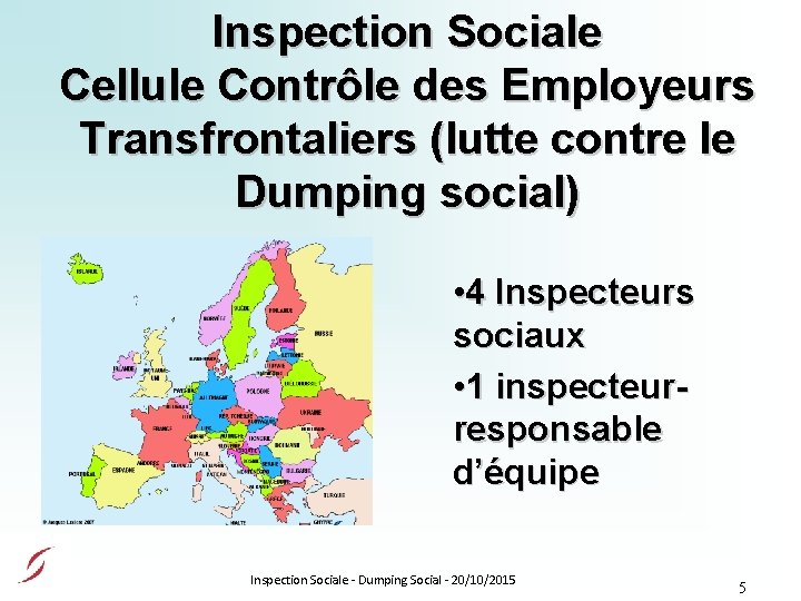 Inspection Sociale Cellule Contrôle des Employeurs Transfrontaliers (lutte contre le Dumping social) • 4