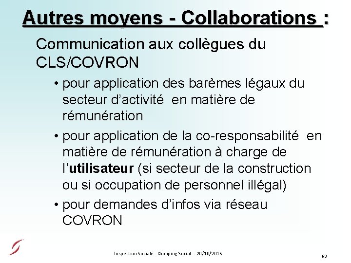 Autres moyens - Collaborations : Communication aux collègues du CLS/COVRON • pour application des