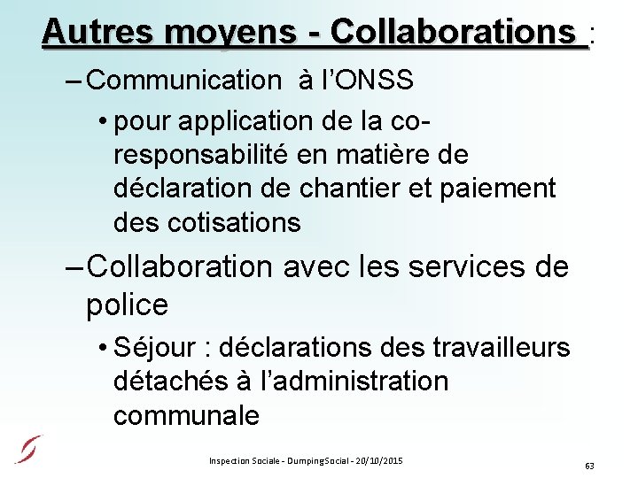 Autres moyens - Collaborations : Autres moyens - Collaborations – Communication à l’ONSS •