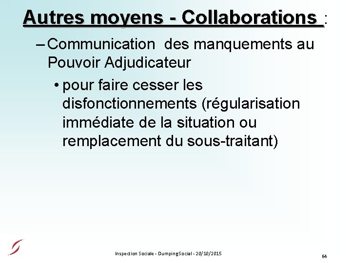 Autres moyens - Collaborations : Autres moyens - Collaborations – Communication des manquements au