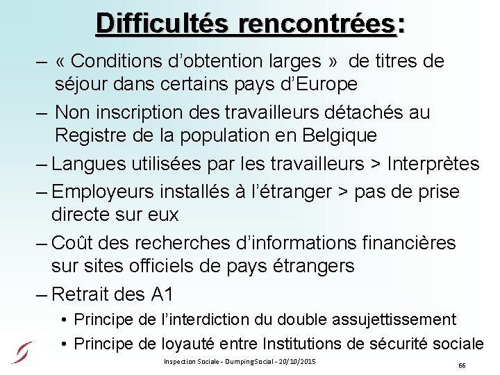 Difficultés rencontrées: – « Conditions d’obtention larges » de titres de séjour dans certains