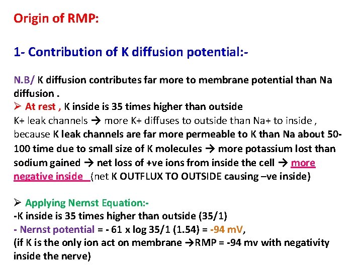 Origin of RMP: 1 - Contribution of K diffusion potential: N. B/ K diffusion