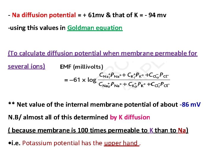 - Na diffusion potential = + 61 mv & that of K = -