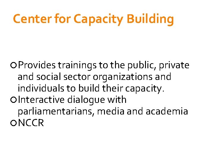 Center for Capacity Building Provides trainings to the public, private and social sector organizations