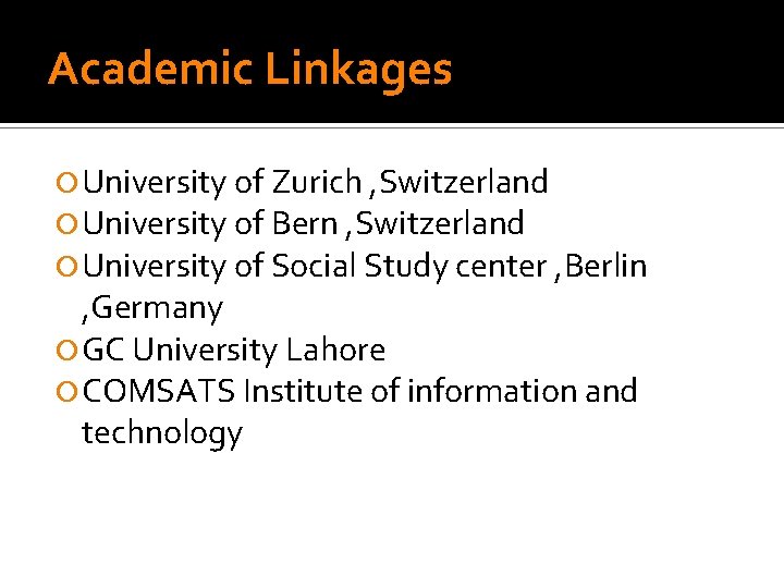 Academic Linkages University of Zurich , Switzerland University of Bern , Switzerland University of