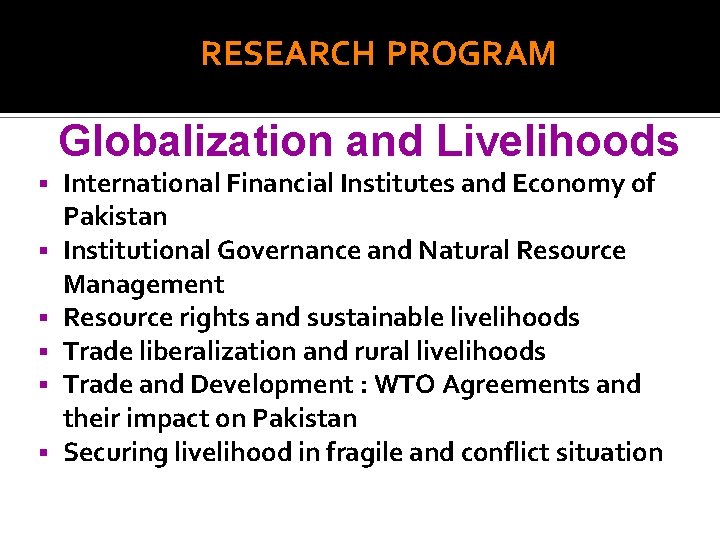 RESEARCH PROGRAM Globalization and Livelihoods § § § International Financial Institutes and Economy of