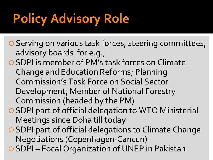 Policy Advisory Role Serving on various task forces, steering committees, advisory boards for e.