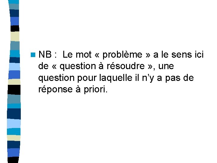 n NB : Le mot « problème » a le sens ici de « n NB : Le mot « problème » a le sens ici de «