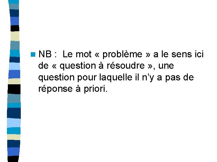 n NB : Le mot « problème » a le sens ici de «