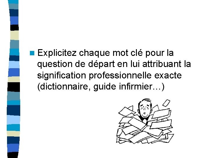 n Explicitez chaque mot clé pour la question de départ en lui attribuant la