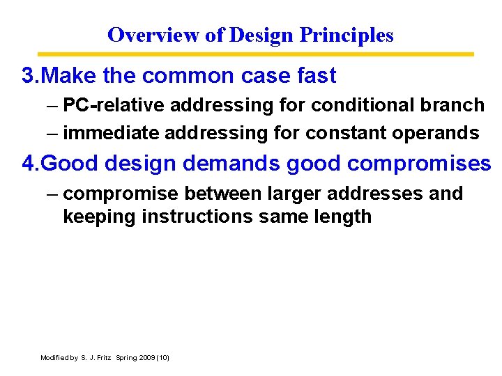 Overview of Design Principles 3. Make the common case fast – PC-relative addressing for