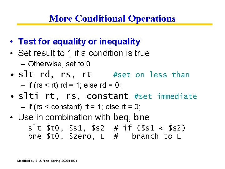 More Conditional Operations • Test for equality or inequality • Set result to 1
