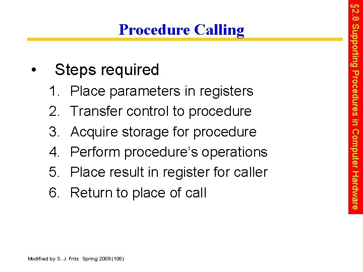  • Steps required 1. 2. 3. 4. 5. 6. Place parameters in registers
