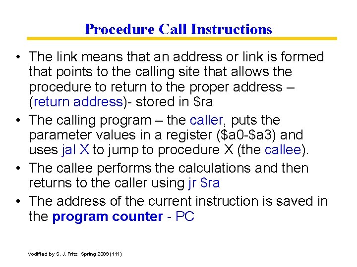 Procedure Call Instructions • The link means that an address or link is formed