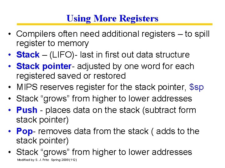 Using More Registers • Compilers often need additional registers – to spill register to