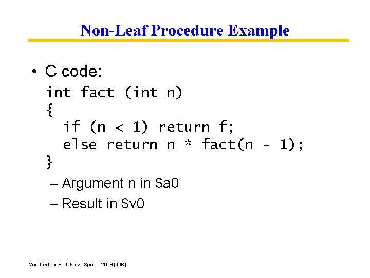 Non-Leaf Procedure Example • C code: int fact (int n) { if (n <