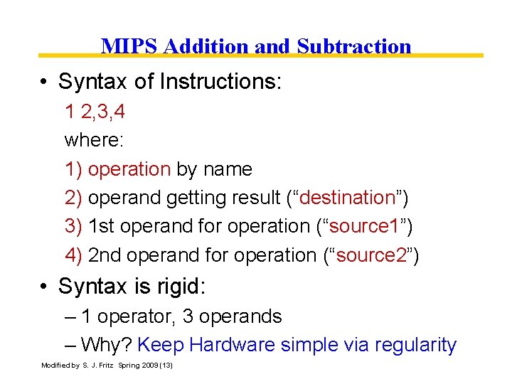 MIPS Addition and Subtraction • Syntax of Instructions: 1 2, 3, 4 where: 1)