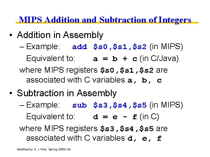 MIPS Addition and Subtraction of Integers • Addition in Assembly – Example: add $s