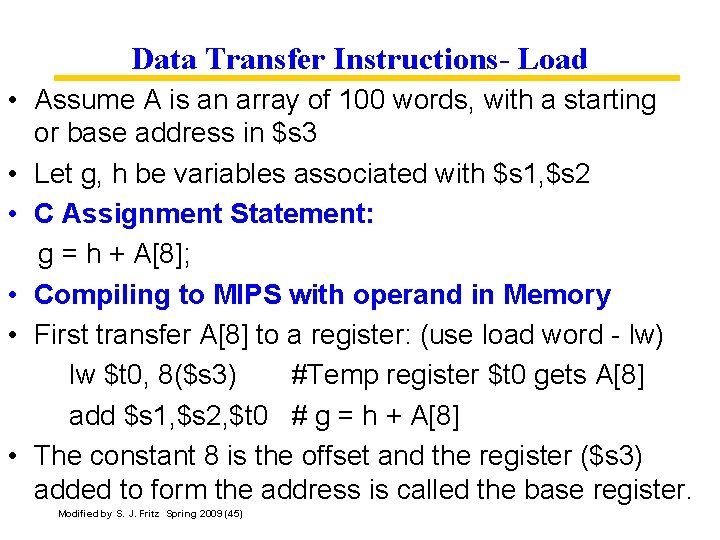 Data Transfer Instructions- Load • Assume A is an array of 100 words, with