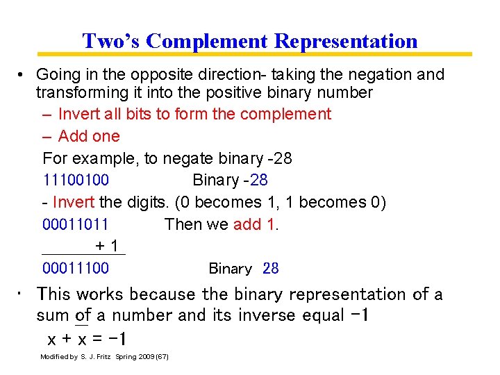 Two’s Complement Representation • Going in the opposite direction- taking the negation and transforming