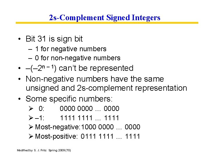 2 s-Complement Signed Integers • Bit 31 is sign bit – 1 for negative
