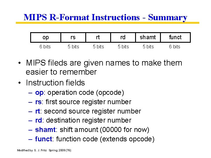 MIPS R-Format Instructions - Summary op rs rt rd shamt funct 6 bits 5