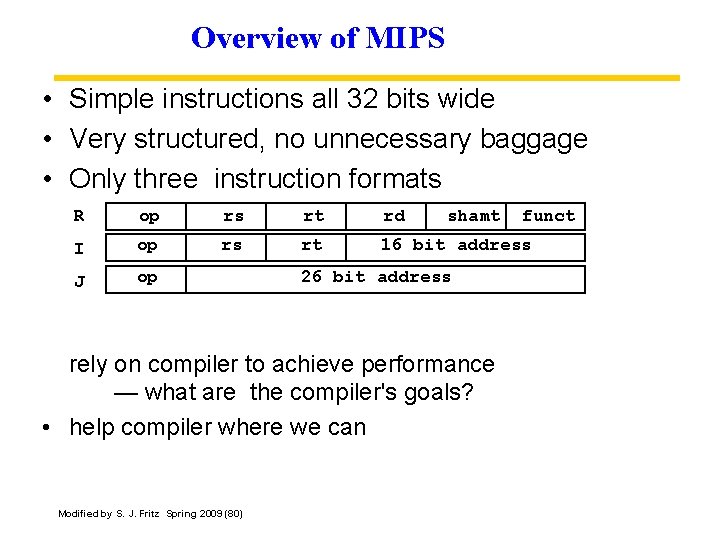 Overview of MIPS • Simple instructions all 32 bits wide • Very structured, no