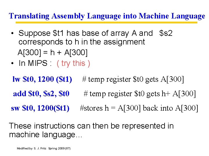 Translating Assembly Language into Machine Language • Suppose $t 1 has base of array