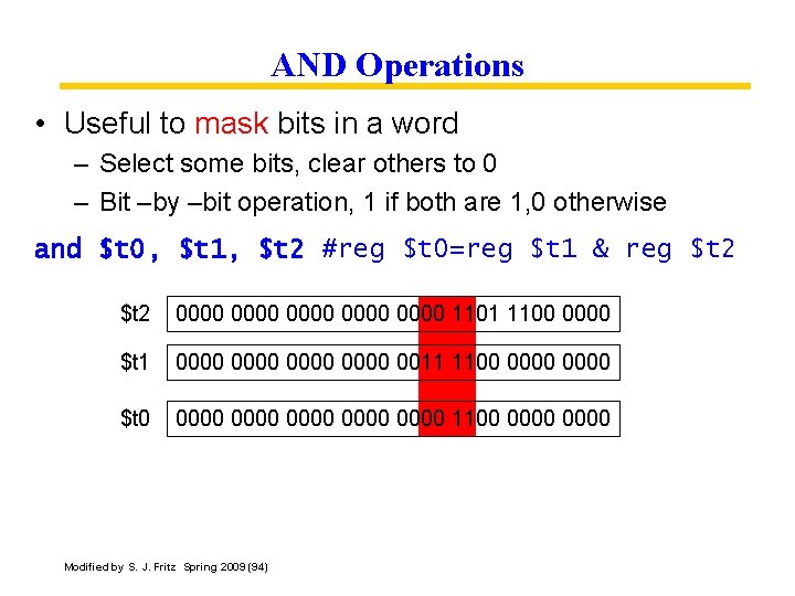 AND Operations • Useful to mask bits in a word – Select some bits,