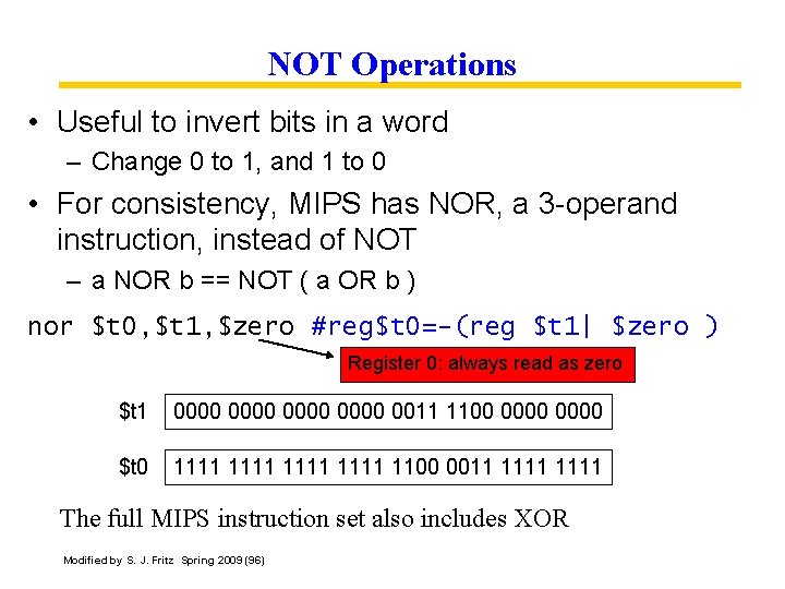 NOT Operations • Useful to invert bits in a word – Change 0 to