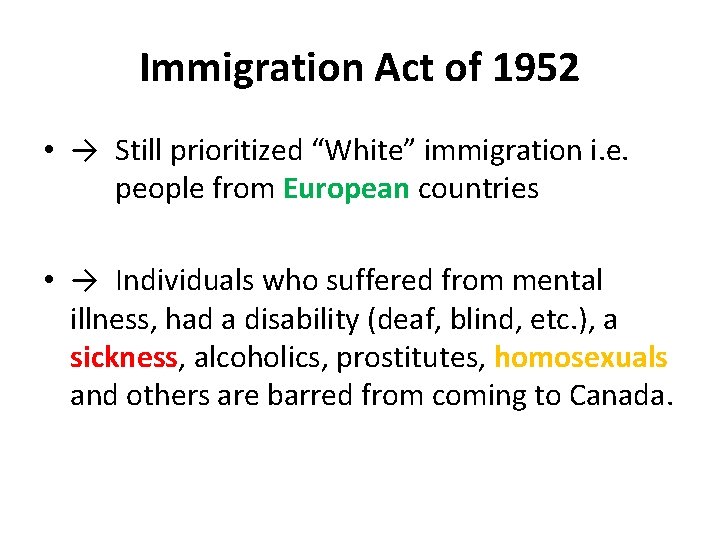Immigration Act of 1952 • → Still prioritized “White” immigration i. e. people from