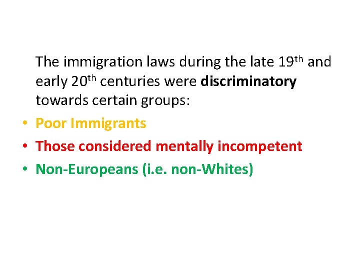 The immigration laws during the late 19 th and early 20 th centuries were