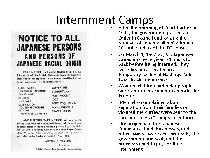 Internment • After Camps the bombing of Pearl Harbor in • • 1942, the