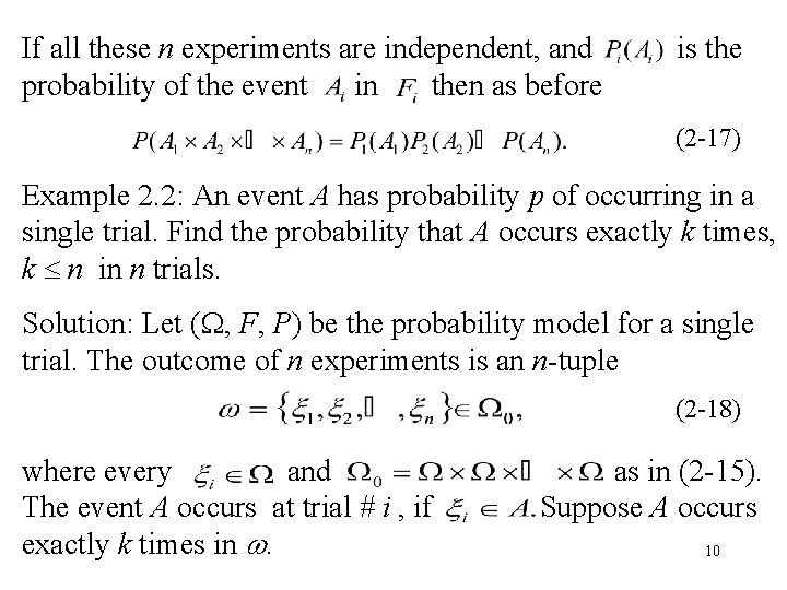 If all these n experiments are independent, and probability of the event in then