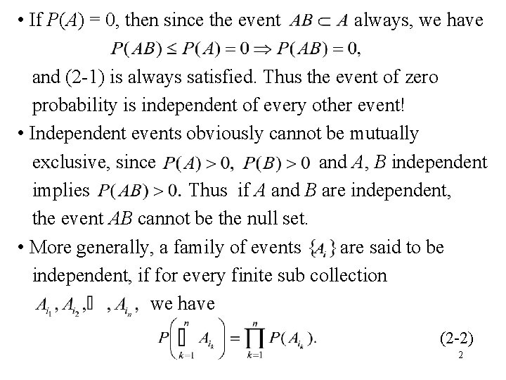  • If P(A) = 0, then since the event always, we have and