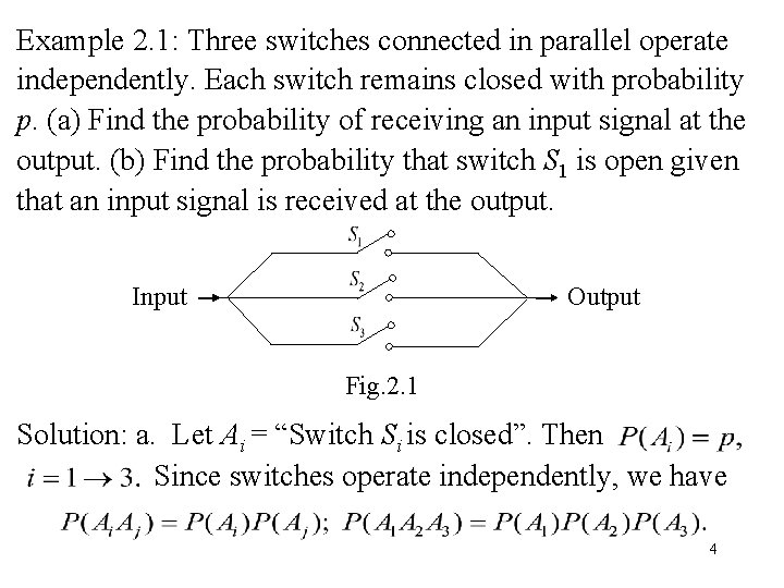 Example 2. 1: Three switches connected in parallel operate independently. Each switch remains closed