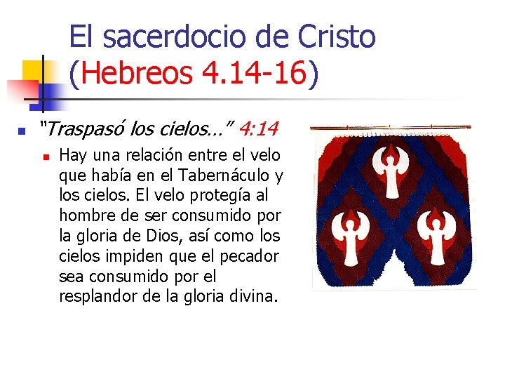 El sacerdocio de Cristo (Hebreos 4. 14 -16) n “Traspasó los cielos…” 4: 14