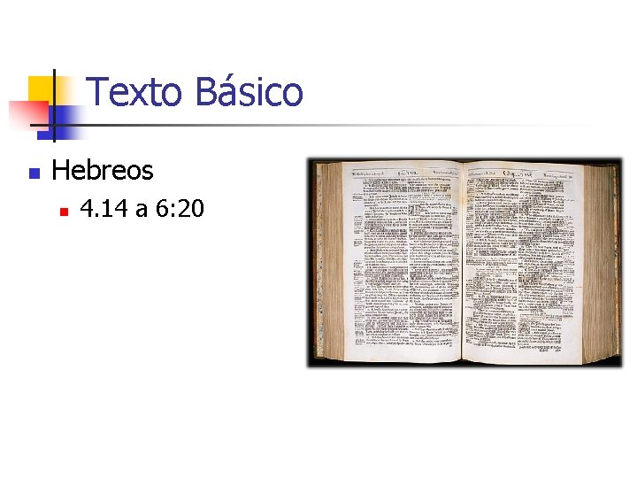 Texto Básico n Hebreos n 4. 14 a 6: 20 